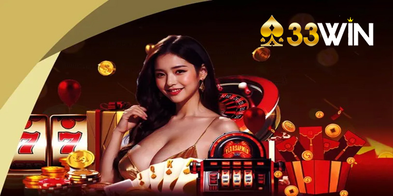 Lợi ích khi tham gia chơi tại Casino 33win